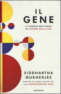 Il gene. Il viaggio dell'uomo al centro della vita - Librerie.coop
