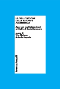 La valutazione delle risorse ambientali. Approcci multidisciplinari al Golfo di Castellammare - Librerie.coop La valutazione delle risorse ambientali. Approcci multidisciplinari al Golfo di Castellammare - Librerie.coop