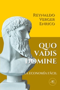 Quo vadis domine. La economía fácil - Librerie.coop