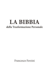 La bibbia della trasformazione personale. Imagosintesi per la conduzione di sé e una genitorialità consapevole - Librerie.coop