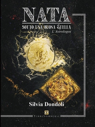 Nata sotto una buona stella. L'astrologos - Librerie.coop