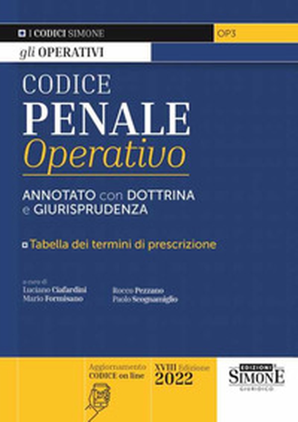 Codice penale operativo. Annotato con dottrina e giurisprudenza. Tabelle dei termini di prescrizione - Librerie.coop Codice penale operativo. Annotato con dottrina e giurisprudenza. Tabelle dei termini di prescrizione - Librerie.coop