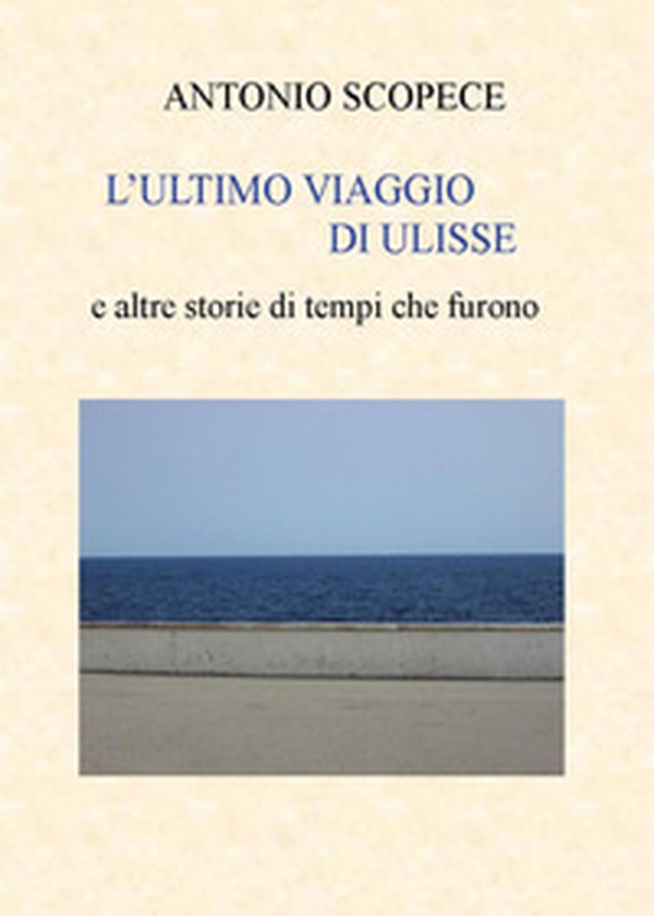 L'ultimo viaggio di Ulisse e altre storie di tempi che furono - Librerie.coop L'ultimo viaggio di Ulisse e altre storie di tempi che furono - Librerie.coop