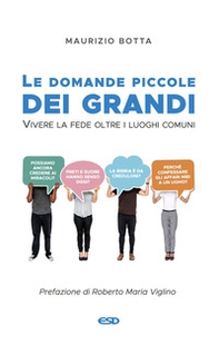 Le domande piccole dei grandi. Vivere la fede oltre i luoghi comuni - Librerie.coop Le domande piccole dei grandi. Vivere la fede oltre i luoghi comuni - Librerie.coop