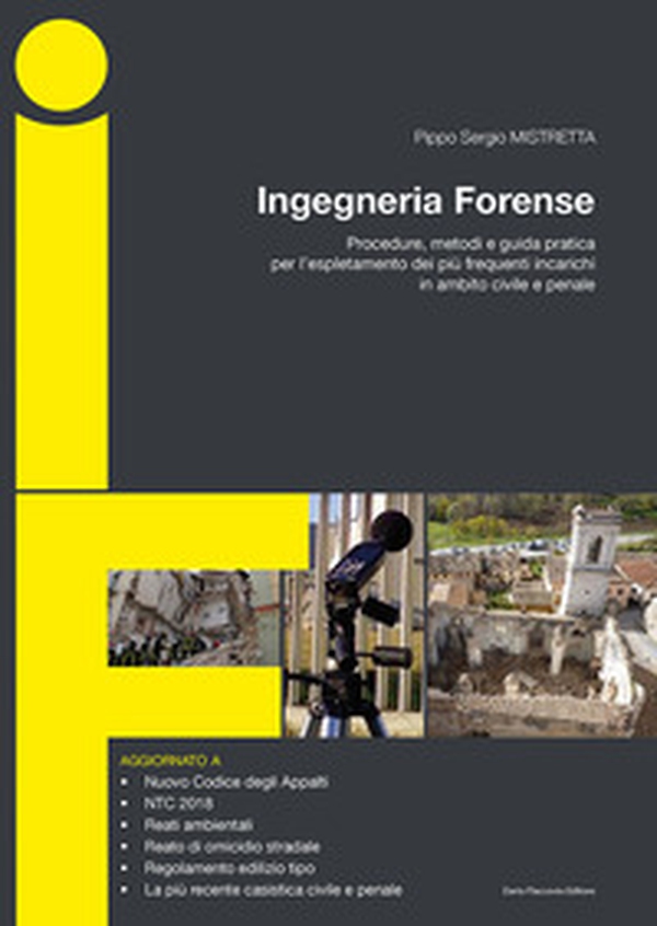Ingegneria forense. Procedure, metodi e guida pratica per l'espletamento dei più frequenti incarichi in ambito civile e penale - Librerie.coop Ingegneria forense. Procedure, metodi e guida pratica per l'espletamento dei più frequenti incarichi in ambito civile e penale - Librerie.coop
