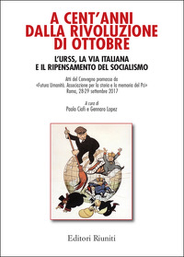 A cent'anni dalla rivoluzione di ottobre - Librerie.coop A cent'anni dalla rivoluzione di ottobre - Librerie.coop