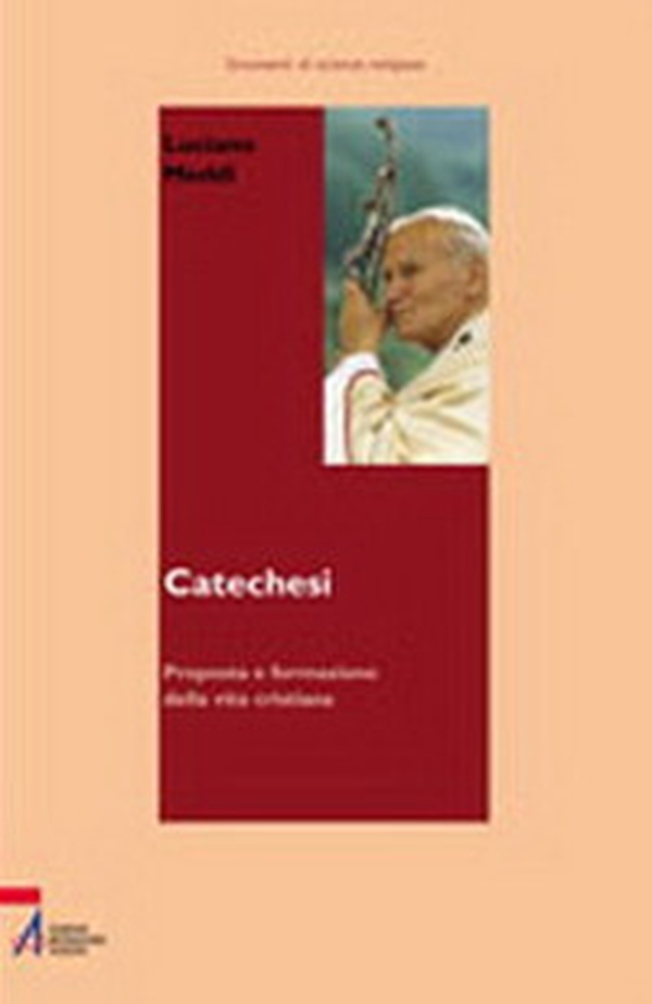Catechesi. Proposta e formazione della vita cristiana - Librerie.coop Catechesi. Proposta e formazione della vita cristiana - Librerie.coop