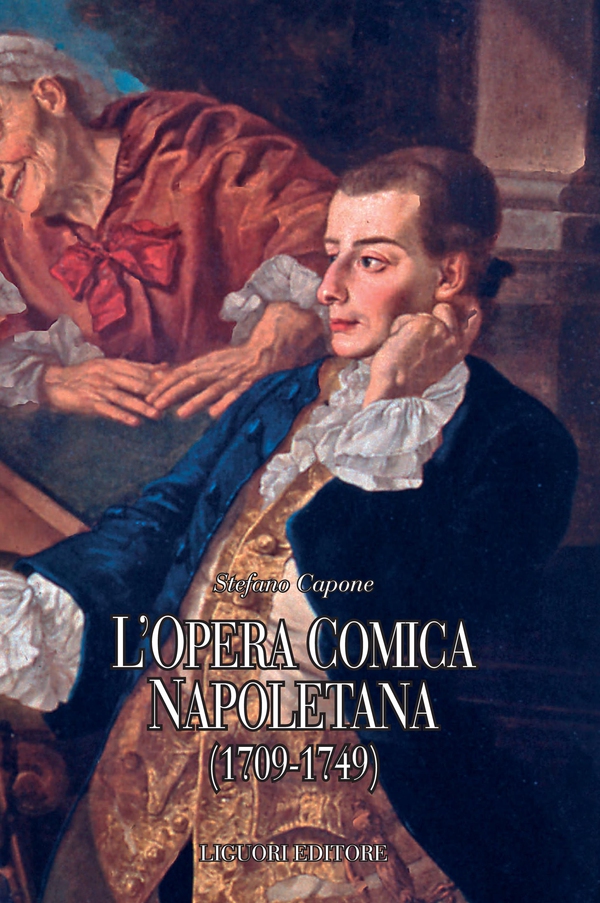 L’opera comica napoletana (1709-1749) - Librerie.coop L’opera comica napoletana (1709-1749) - Librerie.coop