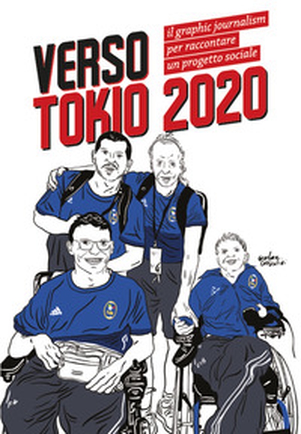 Verso Tokio 2020. Il graphic journalism per raccontare un progetto sociale - Librerie.coop Verso Tokio 2020. Il graphic journalism per raccontare un progetto sociale - Librerie.coop