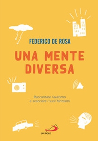 Una mente diversa. Raccontare l'autismo e scacciare i suoi fantasmi - Librerie.coop Una mente diversa. Raccontare l'autismo e scacciare i suoi fantasmi - Librerie.coop