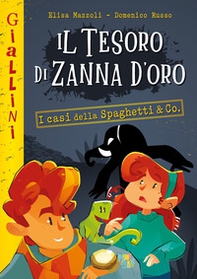 Il tesoro di Zanna d'Oro. I casi della Spaghetti & Co - Librerie.coop
