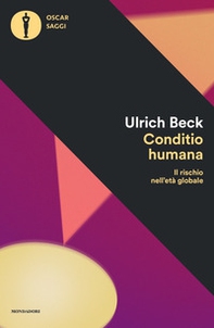 Conditio humana. Il rischio nell'età globale - Librerie.coop Conditio humana. Il rischio nell'età globale - Librerie.coop