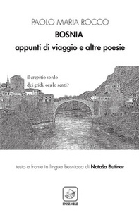 Bosnia. Appunti di viaggio e altre poesie. Ediz. italiana e bosniaca - Librerie.coop