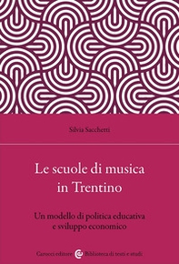 Le scuole di musica in Trentino. Un modello di politica educativa e sviluppo economico - Librerie.coop