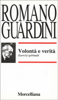 Volontà e verità. Esercizi spirituali - Librerie.coop