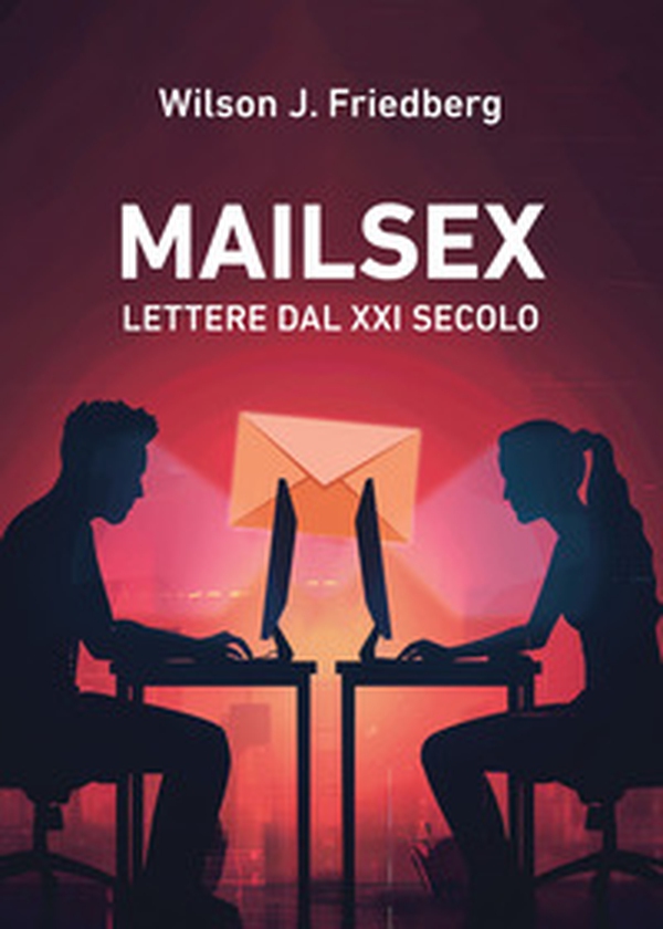 Mailsex. Lettere dal XXI secolo - Librerie.coop Mailsex. Lettere dal XXI secolo - Librerie.coop