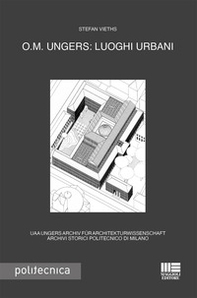O.M. Ungers: luoghi urbani - Librerie.coop