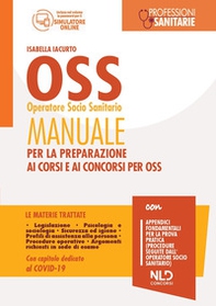 OSS operatore socio sanitario. Manuale per la preparazione ai corsi e ai concorsi per OSS - Librerie.coop OSS operatore socio sanitario. Manuale per la preparazione ai corsi e ai concorsi per OSS - Librerie.coop