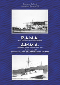 R.A.M.A., Regia Aeronautica Motoscafi d'Alto mare, A.M.M.A., Aeronautica Militare Motoscafi d'Alto mare. E altre imbarcazioni del Soccorso Aereo dell'Aeronautica Militare - Librerie.coop