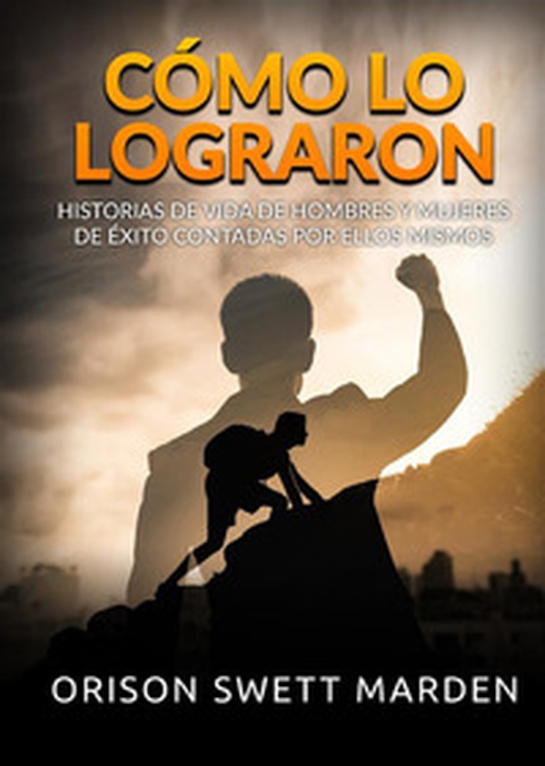 Como eles conseguiram. Histórias de vida de homens e mulheres bem sucedidos contadas por eles mesmos - Librerie.coop Como eles conseguiram. Histórias de vida de homens e mulheres bem sucedidos contadas por eles mesmos - Librerie.coop