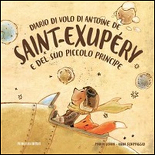 Diario di volo di Antoine de Saint-Exupéry e del suo Piccolo Principe - Librerie.coop Diario di volo di Antoine de Saint-Exupéry e del suo Piccolo Principe - Librerie.coop