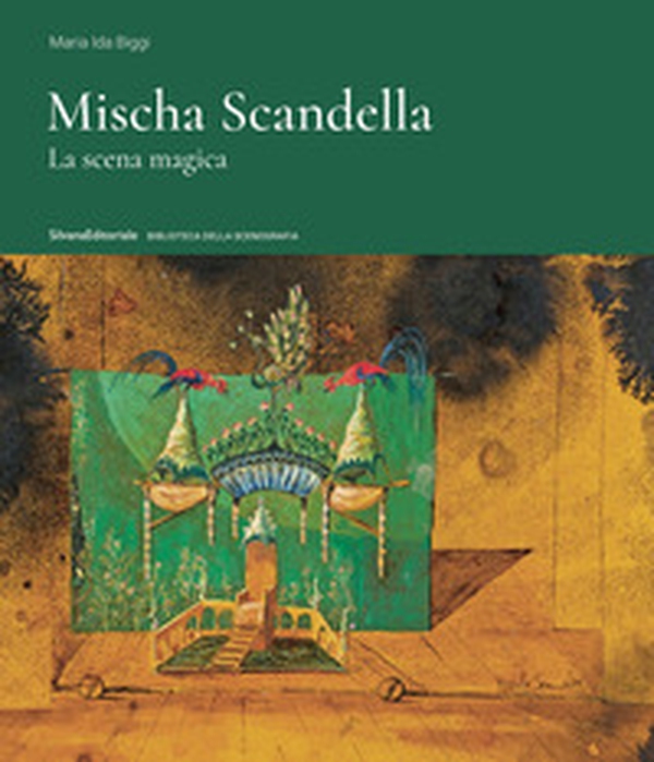 Mischa Scandella. La scena magica - Librerie.coop Mischa Scandella. La scena magica - Librerie.coop