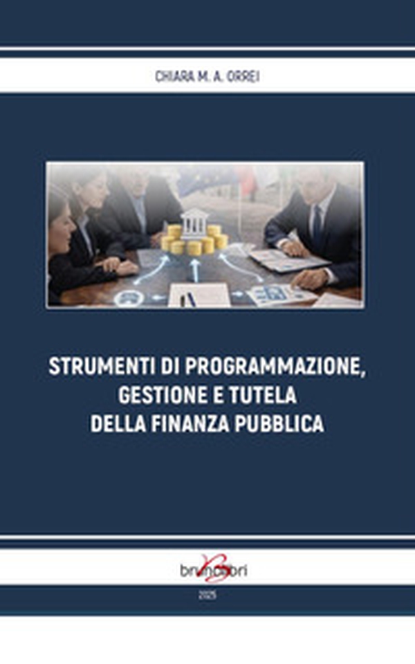 Strumenti di programmazione, gestione e tutela della finanza pubblica - Librerie.coop