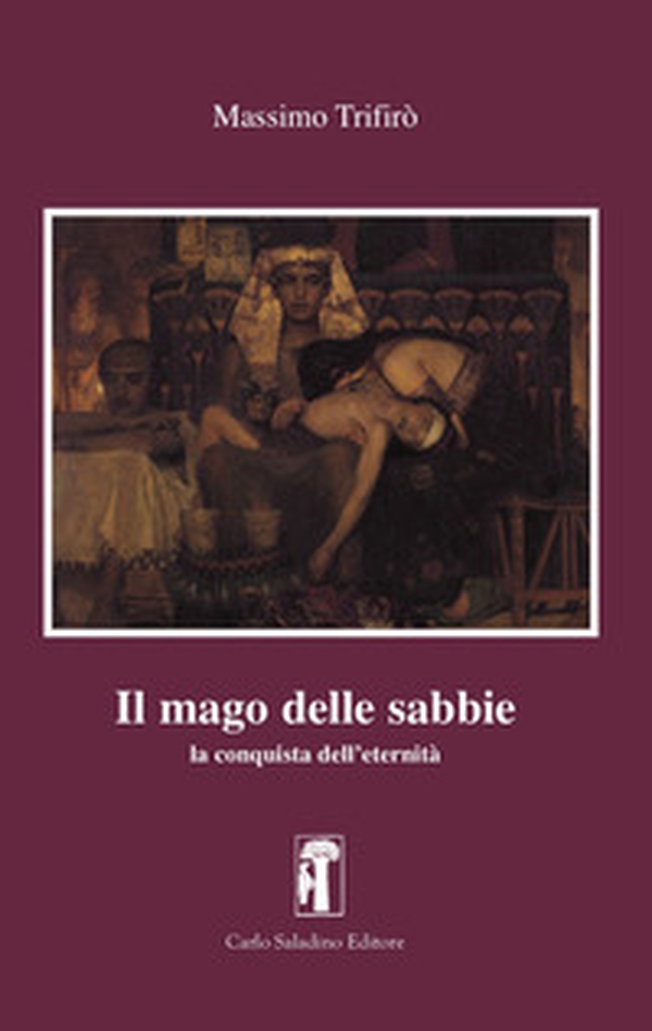 Il mago delle sabbie. La conquista dell'eternità - Librerie.coop Il mago delle sabbie. La conquista dell'eternità - Librerie.coop