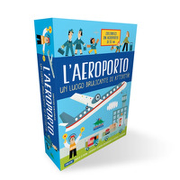 L'aeroporto. Un luogo brulicante di attività - Librerie.coop L'aeroporto. Un luogo brulicante di attività - Librerie.coop