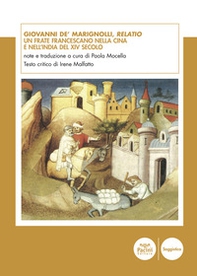 Giovanni de' Marignolli, Relatio. Un frate francescano nella Cina e nell'India del XIV secolo - Librerie.coop Giovanni de' Marignolli, Relatio. Un frate francescano nella Cina e nell'India del XIV secolo - Librerie.coop