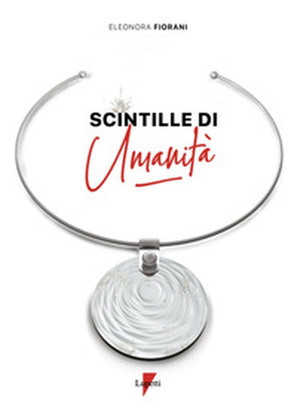 Scintille di umanità - Librerie.coop Scintille di umanità - Librerie.coop