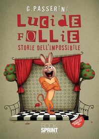 Lucide follie. Storie dell'impossibile - Librerie.coop
