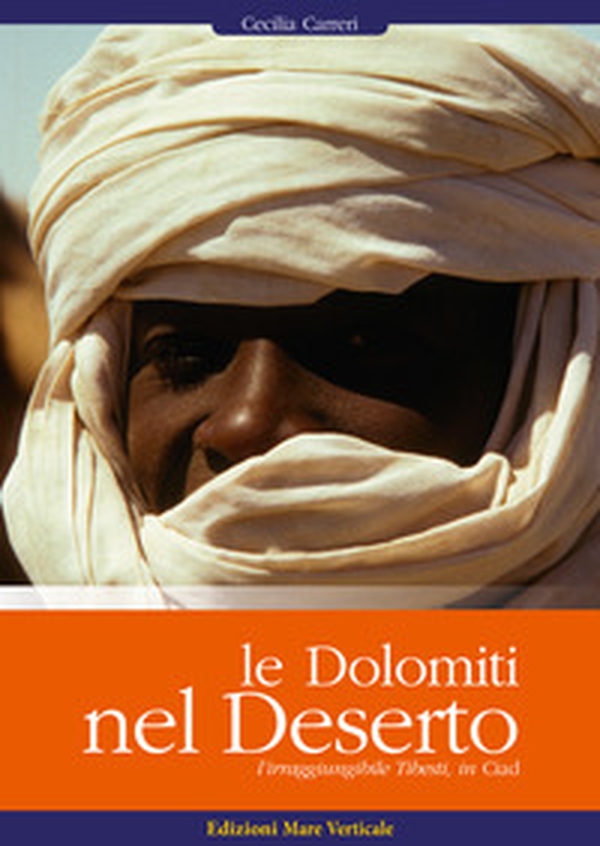 Le Dolomiti nel deserto. L'irragiungibile Tibesti, in Ciad - Librerie.coop Le Dolomiti nel deserto. L'irragiungibile Tibesti, in Ciad - Librerie.coop