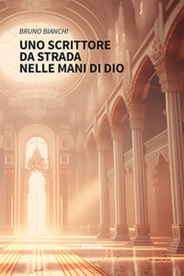 Uno scrittore da strada nelle mani di Dio - Librerie.coop Uno scrittore da strada nelle mani di Dio - Librerie.coop