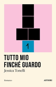Tutto mio finché guardo - Librerie.coop Tutto mio finché guardo - Librerie.coop