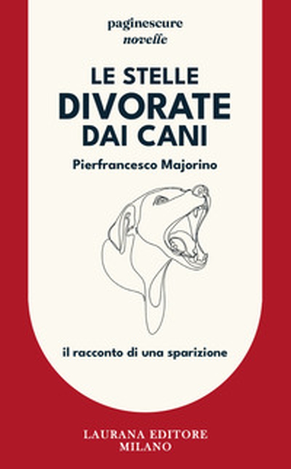 Le stelle divorate dai cani. Il racconto di una sparizione - Librerie.coop Le stelle divorate dai cani. Il racconto di una sparizione - Librerie.coop