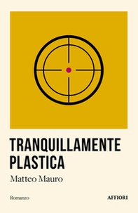 Tranquillamente plastica - Librerie.coop Tranquillamente plastica - Librerie.coop