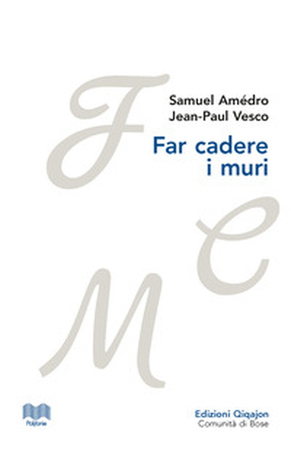 Far cadere i muri. Lettere tra un pastore protestante e un vescovo cattolico - Librerie.coop Far cadere i muri. Lettere tra un pastore protestante e un vescovo cattolico - Librerie.coop