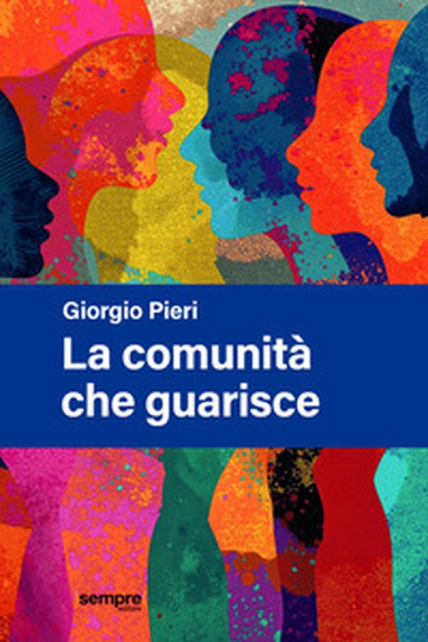 La comunità che guarisce - Librerie.coop