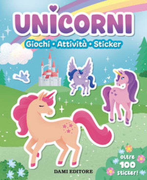 Unicorni. Giochi, attività, sticker - Librerie.coop Unicorni. Giochi, attività, sticker - Librerie.coop