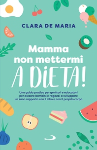 Mamma, non mettermi a dieta! - Librerie.coop