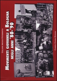 Movimenti giovanili a Bologna negli anni '80-'90 - Librerie.coop
