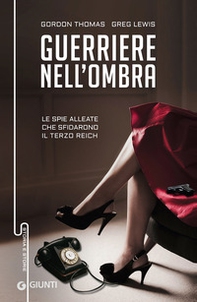 Guerriere nell'ombra. Le spie alleate che sfidarono il Terzo Reich - Librerie.coop Guerriere nell'ombra. Le spie alleate che sfidarono il Terzo Reich - Librerie.coop