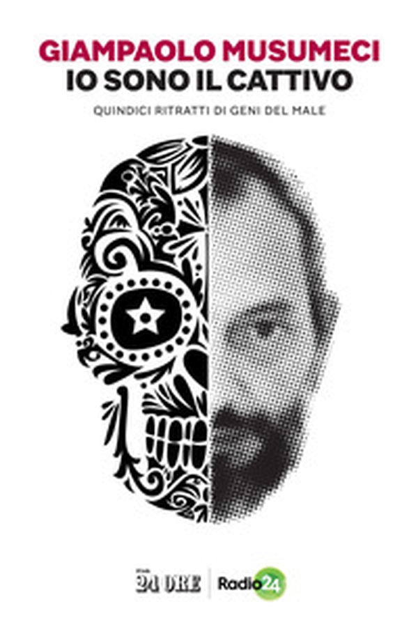 Io sono il cattivo. Quindici ritratti di geni del male - Librerie.coop Io sono il cattivo. Quindici ritratti di geni del male - Librerie.coop