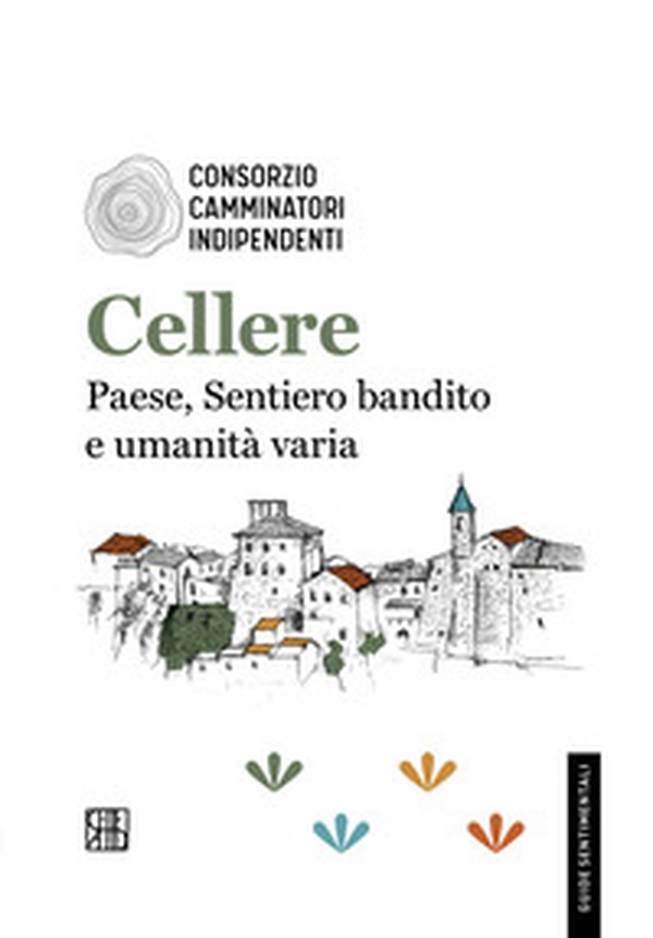 Cellere. Paese, Sentiero bandito e umanità varia - Librerie.coop