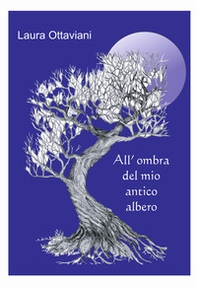 All'ombra del mio antico albero - Librerie.coop All'ombra del mio antico albero - Librerie.coop