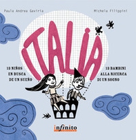 Italia. Tredici bambini alla ricerca di un sogno - Librerie.coop