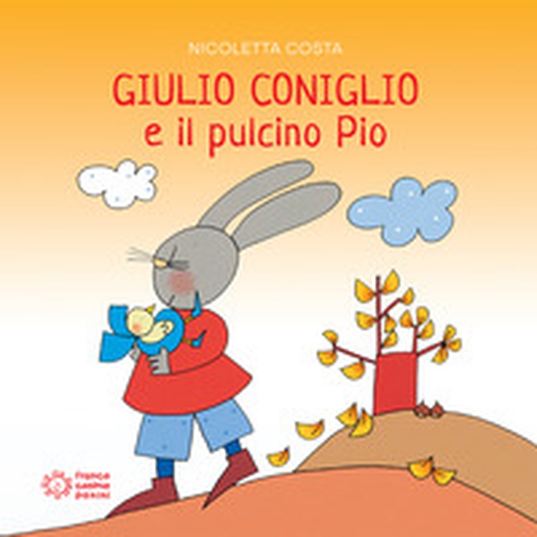 Giulio Coniglio e il pulcino Pio - Librerie.coop Giulio Coniglio e il pulcino Pio - Librerie.coop