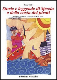 Storie e leggende di Spezia e della costa dei pirati - Librerie.coop