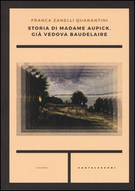 Storia di madame Aupick, già vedova Baudelaire - Librerie.coop